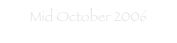 Mid October 2006